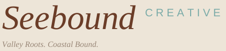 Seebound Creative — Valley Roots. Coastal Bound.